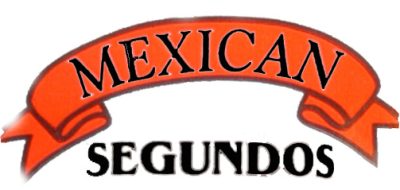 Mexican Segundos